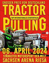 TRACTOR PULLING - Grosser Preis von Deutschland am 06.04.2024 in Riesa, WT Energiesysteme Arena Riesa