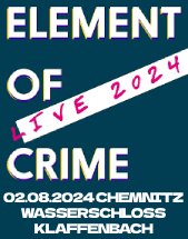 ELEMENT OF CRIME am 02.08.2024 in Chemnitz, Wasserschloss Klaffenbach