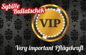 SYBILLE BULLATSCHEK: VIP – VERY IMPORTANT PFLÄGEKRAFT