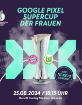 Google Pixel Supercup der Frauen: FC Bayern München vs. VfL Wolfsburg am 25.08.2024 in Dresden, Rudolf-Harbig-Stadion