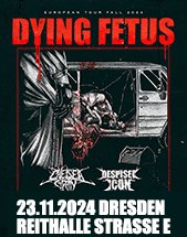 DYING FETUS + CHELSEA GRIN + DESPISED ICON + VITRIOL am 23.11.2024 in Dresden, REITHALLE STRASSE E