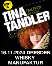 TINA TANDLER & BAND: Saxophon verliebt - Zusatzkonzert am 16.11.2024 in Dresden, Dresdner Whisky Manufaktur