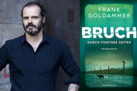 FRANK GOLDAMMER: Bruch. Durch finstere Zeiten