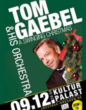 TOM GAEBEL & HIS ORCHESTRA - A SWINGING CHRISTMAS am 09.12.2024 in Dresden, Konzertsaal im Kulturpalast Dresden