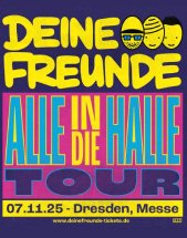 DEINE FREUNDE am 07.11.2025 in Dresden, MESSE DRESDEN