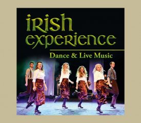 IRISH EXPERIENCE: DANCE & LIVE MUSIC