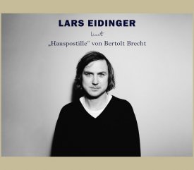 LARS EIDINGER: Liest -Hauspostille- von Bertolt Brecht