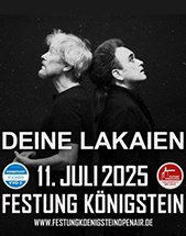 DEINE LAKAIEN am 11.07.2025 in Königstein, Festung