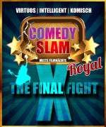 COMEDYSLAM ROYAL X - THE FINAL FIGHT