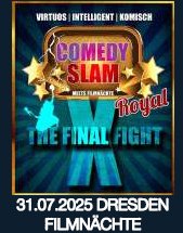 COMEDYSLAM ROYAL X - THE FINAL FIGHT am 31.07.2025 in Dresden, Filmnächte am Elbufer