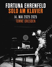 FORTUNA EHRENFELD - Solo am Klavier am 14.05.2025 in Dresden, DIE TONNE im Kurländer Palais